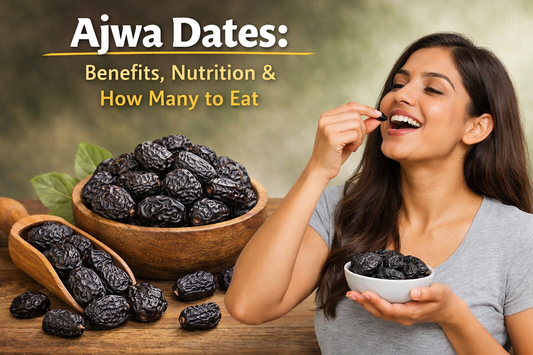 Ajwa Dates: Benefits, Nutrition, Uses & How Many to Eat Daily